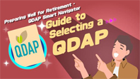 “Preparing Well for Retirement – QDAP Smart Navigator” Episode 2: Guide to Selecting a QDAP